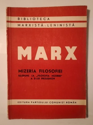 Karl Marx - Mizeria filosofiei: răspuns la Filosofia mizeriei a d-lui Proudhon (1947) (cu sublinieri) foto