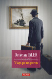Viata pe un peron | Octavian Paler, Polirom
