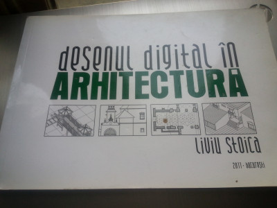 DESENUL DIGITAL IN ARHITECTURA-LIVIU STOICA foto