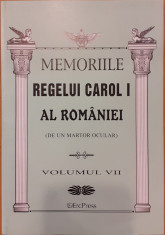 Memoriile Regelui Carol I al Romaniei (de un martor ocular) volumul VII foto