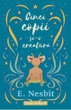 Cinci copii si-o creatura Trilogia Samiadei Vol.1 - Edith Nesbit