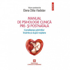 Manual de psihologie clinica pre- si postnatala, de Elena Otilia Vladislav