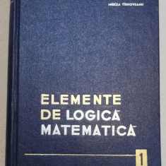 Tirnoveanu Elemente de logica matematica, Volumul I 1964