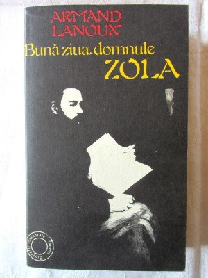 BUNA ZIUA, DOMNULE ZOLA, Armand Lanoux,1982 foto