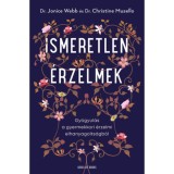 Ismeretlen &eacute;rzelmek - Gy&oacute;gyul&aacute;s a gyermekkori &eacute;rzelmi elhanyagolts&aacute;gb&oacute;l - Dr. Jonice Webb