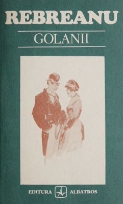 Golanii. Nuvele si schite - Liviu Rebreanu foto