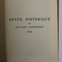 REVUE HISTORIQUE DU SUD - EST EUROPEEN , XVIII , JUIN 1941 , STARE FOARTE BUNA