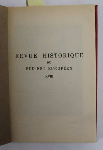 REVUE HISTORIQUE DU SUD - EST EUROPEEN , XVIII , JUIN 1941 , STARE FOARTE BUNA