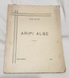 Carte veche anul 1932 - ARIPI ALBE - Cridim - Bucuresti