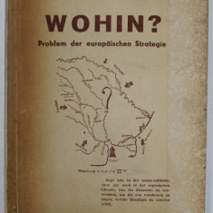 WOHIN ? PROBLEM DER EUROPAISCHEN STRATEGIE von C.M. SANDOVICI, OBERSTLEUTNANT IN DER RUMANISCHE ARMEE , 1941 , DEDICATIE CATRE PROF. GEROTA *