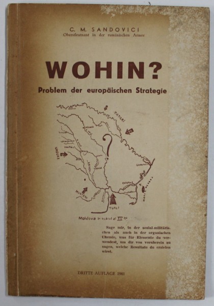 WOHIN ? PROBLEM DER EUROPAISCHEN STRATEGIE von C.M. SANDOVICI, OBERSTLEUTNANT IN DER RUMANISCHE ARMEE , 1941 , DEDICATIE CATRE PROF. GEROTA *