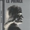 Le Prince avec un choix de lettres Printul + scrisori Machiavel Machiavelli