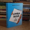 ANDREI IVANOV - LIMBA RUSA : CU SI FARA PROFESOR , 2007 ( CARTONATA ) *
