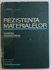 REZISTENTA MATERIALELOR PENTRU SUBINGINERI de I. TUDOSE , 1976 , COTOR LIPIT CU SCOCI* foto