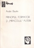 Andre Boutin - Principiul formator si "miracolul" puterii