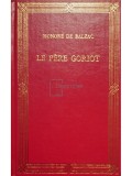 Honore De Balzac - Le Pere Goriot (Editia: 1992)