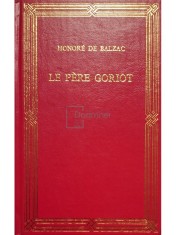 Honore De Balzac - Le Pere Goriot (Editia: 1992) foto