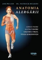Anatomia alergarii. Ghidul vostru ilustrat pentru cresterea fortei, vitezei si rezistentei/Joe Puleo, Patrick Milroy