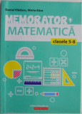 Memorator Matematica (clasele 5-8) &ndash; Daniel Vladucu, Marta Kasa