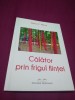 CALATOR PRIN FRIGUL FIINTEI-ELENA C.PETRUT 2018 /AUTOGRAF CU DEDICATIE AUTOR