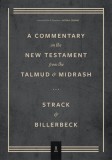 Commentary on the New Testament from the Talmud and Midrash: Volume 2, Mark Through Acts