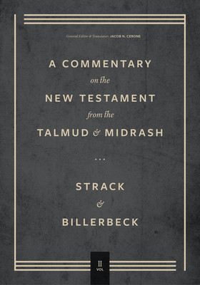 Commentary on the New Testament from the Talmud and Midrash: Volume 2, Mark Through Acts foto