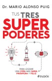 Tus Tres Superpoderes Para Lograr Una Vida M