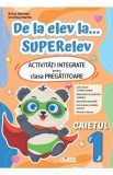 De la elev la... Superelev - Clasa pregatitoare - Caietul 1 - Arina Damian, Cristina Martin