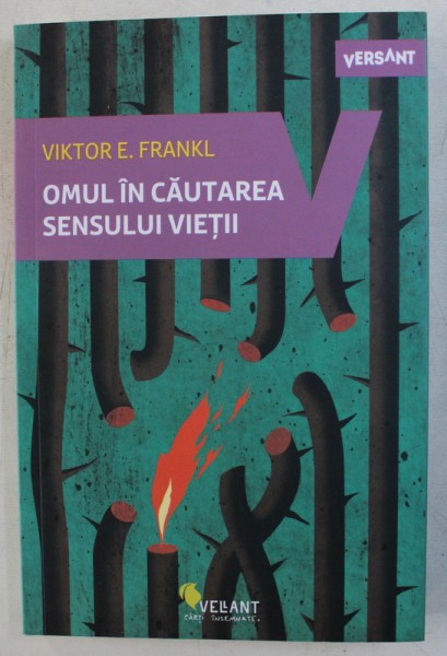 OMUL IN CAUTAREA SENSULUI VIETII de VIKTOR E . FRANKL , 2018