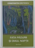 FATA PADURII si OMUL NOPTII de CONSTANTIN ERETESCU, 2022