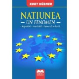 Natiunea. Un fenomen Repudiat, inevitabil, demn de nazuit - Kurt Hubner