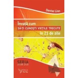 Invata cum sa-ti cunosti vietile trecute in 21 de zile/Denise Linn