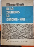 Mircea Eliade - De la Zalmoxis la Genghis-Han, Carte Cartonata 1980 Editura Stiintifica Enciclopedica Romana