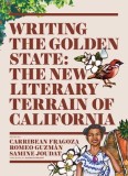 Writing the Golden State: The New Literary Terrain of California