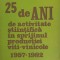 25 DE ANI DE ACTIVITATE STIINTIFICA IN SPRIJINUL PRODUCTIEI VITI-VINICOLE 1957-1982-V. COSTIN, I. GOLOGAN, -251225