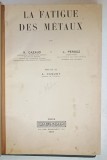 LA FATIGUE DES METAUX , par R.CAZAUD et L. PERSOZ , 1937