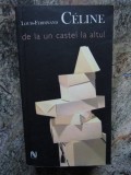 DE LA UN CASTEL LA ALTUL - LOUIS FERDINAND CELINE, Polirom