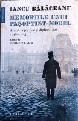 Iancu Bălăceanu - Memoriile unui pasoptist- model Ed. Humanitas foto