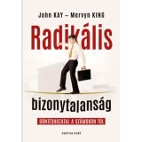 Radik&aacute;lis bizonytalans&aacute;g - D&ouml;nt&eacute;shozatal a sz&aacute;mokon t&uacute;l - Mervyn King