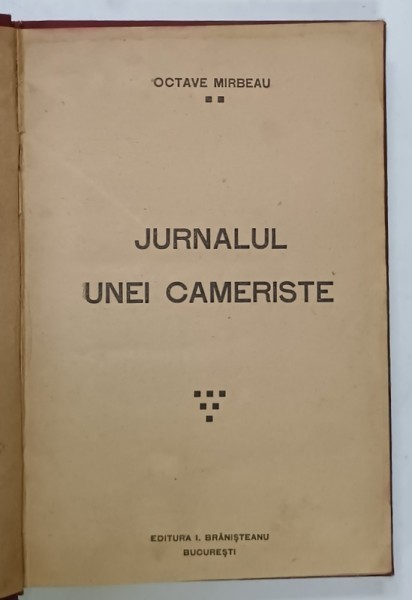 JURNALUL UNEI CAMERISTE de OCTAVE MIRABEAU , EDITIE INTERBELICA