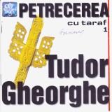 CD Folk: Tudor Gheorghe - Petrecere cu taraf 1 ( 2002 - vezi descriere )