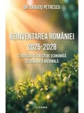 Cumpara ieftin Reinventarea Romaniei 2025-2028. Strategia de crestere economica si siguranta nationala/Dragos Petrescu