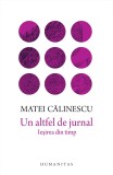 Un altfel de jurnal - Matei Calinescu - Editura Humanitas