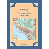 A jugoszl&aacute;v &aacute;llam 1918-1939 - B&iacute;r&oacute; L&aacute;szl&oacute;