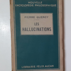 Pierre Quercy - Halucinatiile, Les Hallucinations (Carte in Limba Franceza 1936)