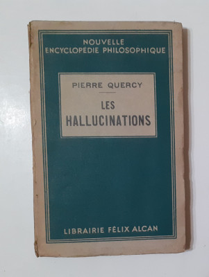 Pierre Quercy - Halucinatiile, Les Hallucinations (Carte in Limba Franceza 1936) foto