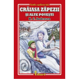 Craiasa zapezii si alte povesti - Hans Christian Andersen