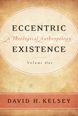 Eccentric Existence, 2-Volume Set: A Theological Anthropology foto