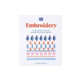 Embroidery: The Ideal Guide to Stitching, Whatever Your Level of Expertise