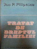 TRATAT DE DREPTUL FAMILIEI de JON P.FILIPESCU,BUC.1989